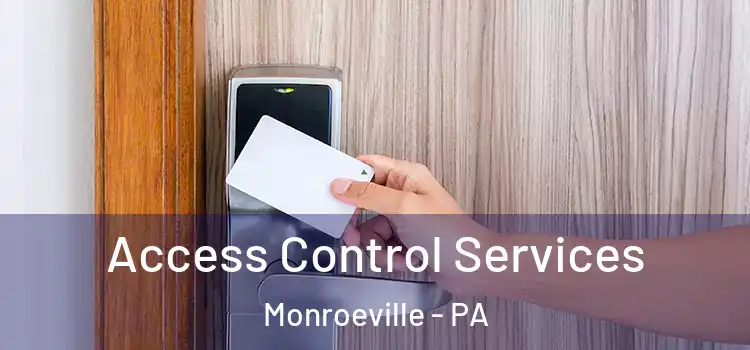 Access Control Services Monroeville - PA