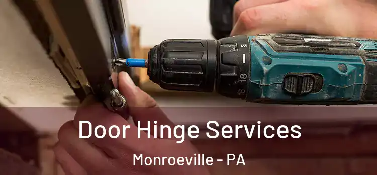 Door Hinge Services Monroeville - PA