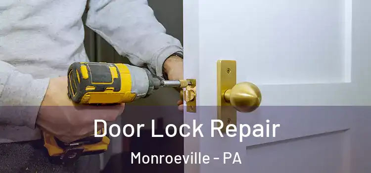 Door Lock Repair Monroeville - PA