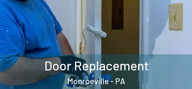 Door Replacement Monroeville - PA