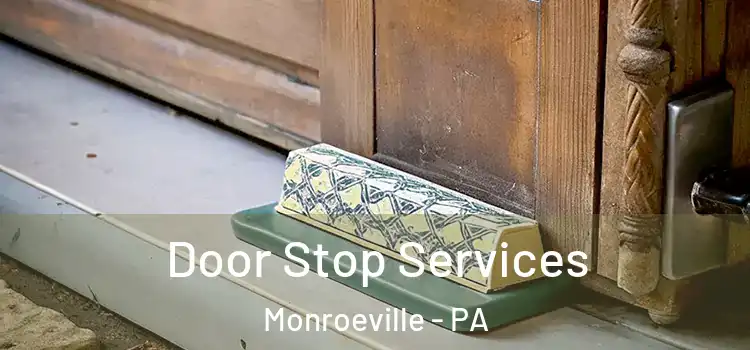Door Stop Services Monroeville - PA