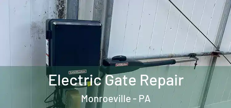 Electric Gate Repair Monroeville - PA
