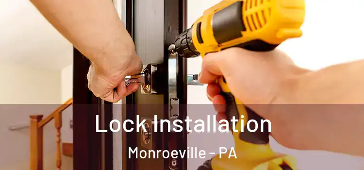Lock Installation Monroeville - PA