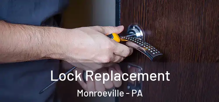 Lock Replacement Monroeville - PA