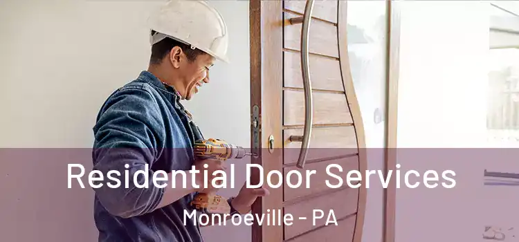Residential Door Services Monroeville - PA